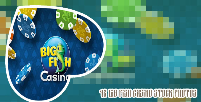Play big fish casino