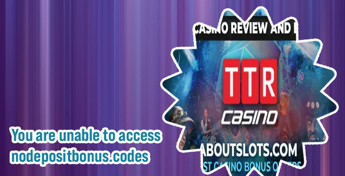 Ttr casino no deposit bonus codes
